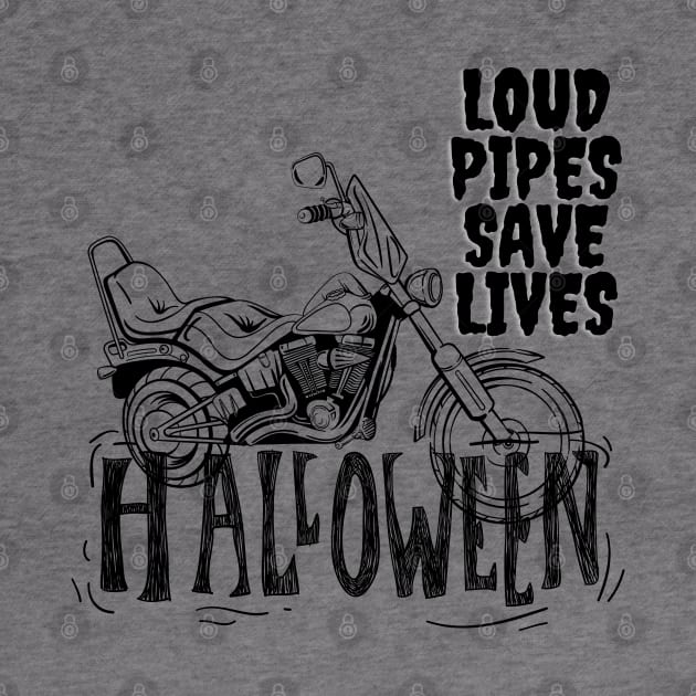 Loud Pipes Save Lives Halloween by Kachanan@BoonyaShop